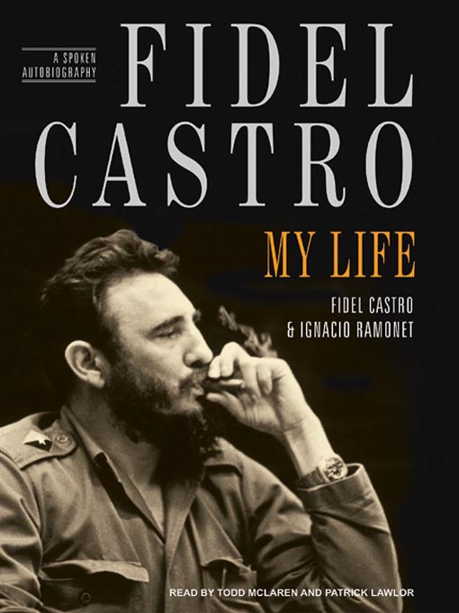 Title details for Fidel Castro--My Life by Fidel Castro - Available